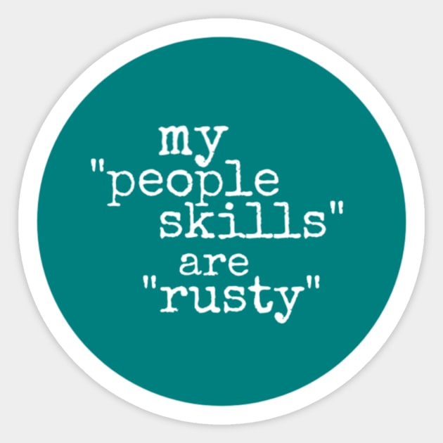 "My 'people skills' are 'rusty'" Sticker by HorrorChick